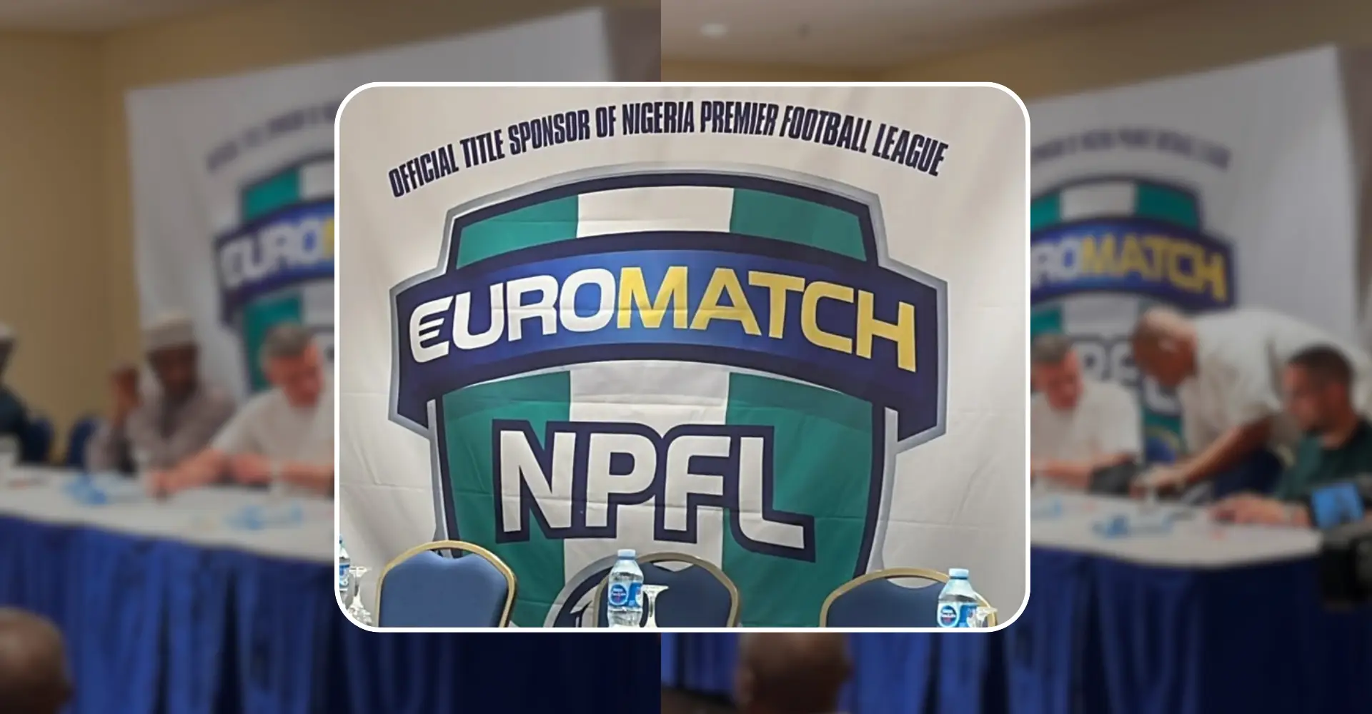 NPFL Lands $7.5m EuroMatch Title Sponsorship in Major Commercial Breakthrough
